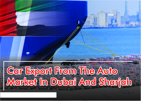 Car Export From The Auto Market In Dubai And Sharjah​