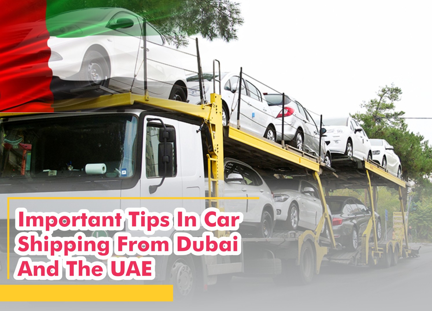 Important Tips In Car Shipping From Dubai And The UAE