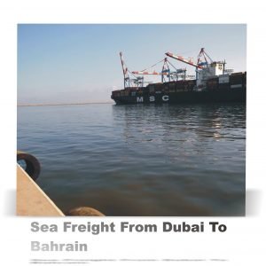 Sea Freight From Dubai To Bahrain​ by next movers
