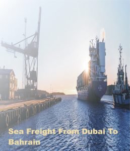 Sea Freight From Dubai To Bahrain by next movers