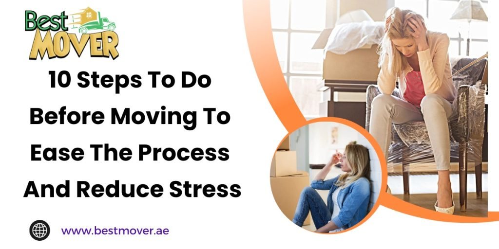 10 Setps Before Moving To Ease The Process And Reduce Stress