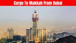 Cargo To Makkah From Dubai