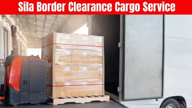 Sila Border Clearance Cargo Service​