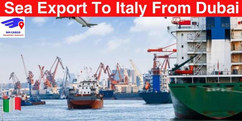 Sea Export To Italy From Dubai
