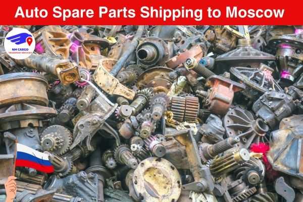 Auto Spare Parts Shipping to Moscow from Dubai