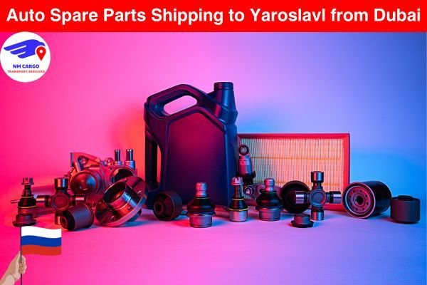 Auto Spare Parts Shipping to Yaroslavl from Dubai