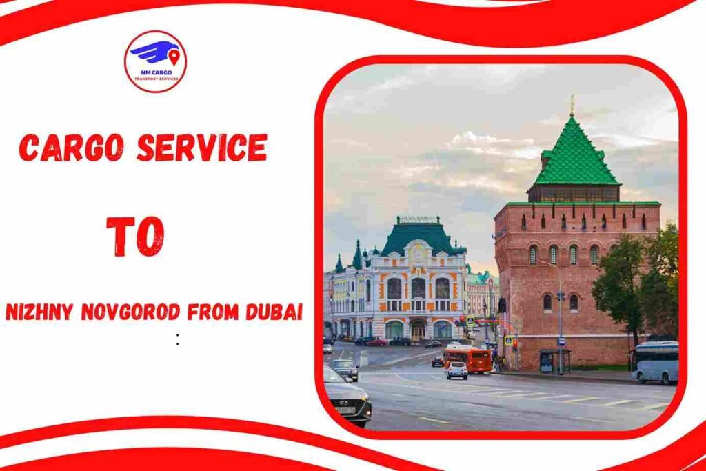 Cargo To Nizhny Novgorod From Dubai