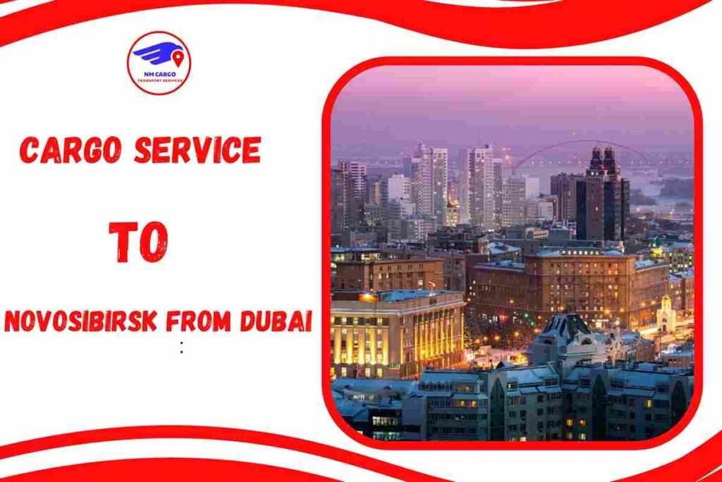 Cargo To Novosibirsk From Dubai