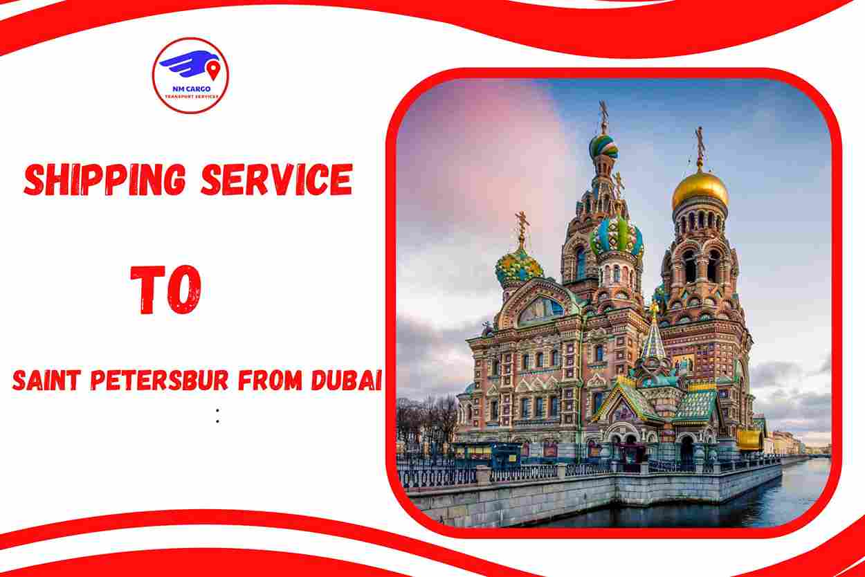 Shipping To Saint Petersburg From Dubai