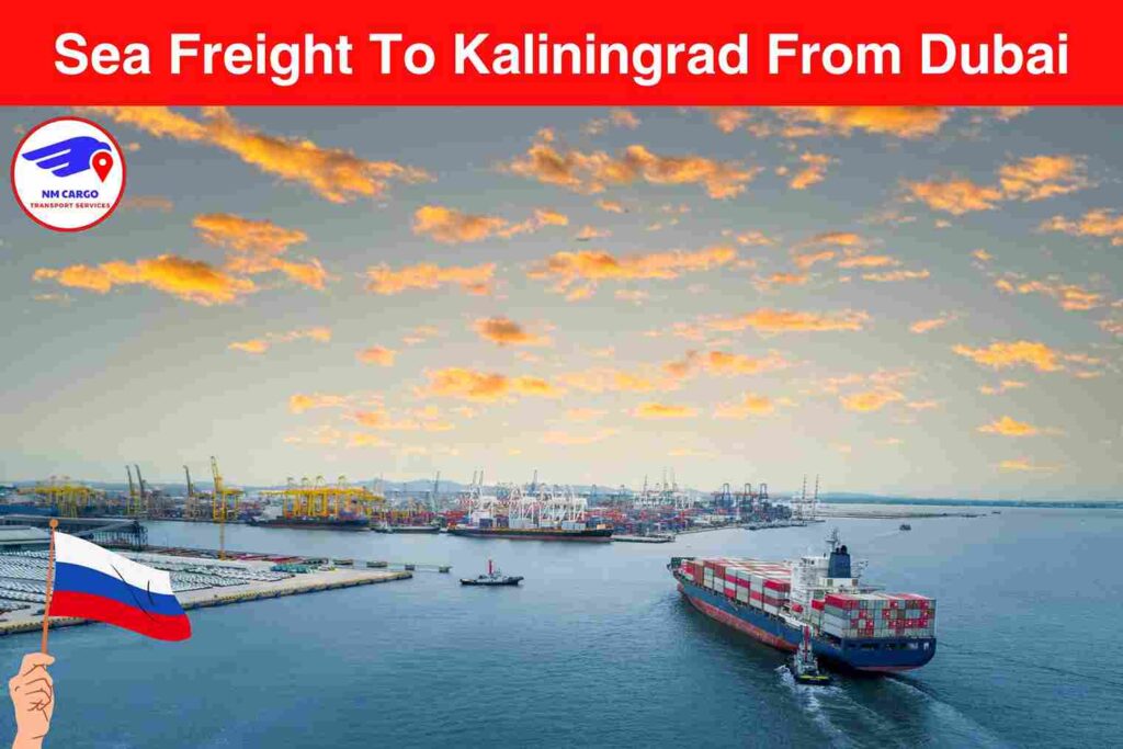 Sea Freight To Kaliningrad From Dubai
