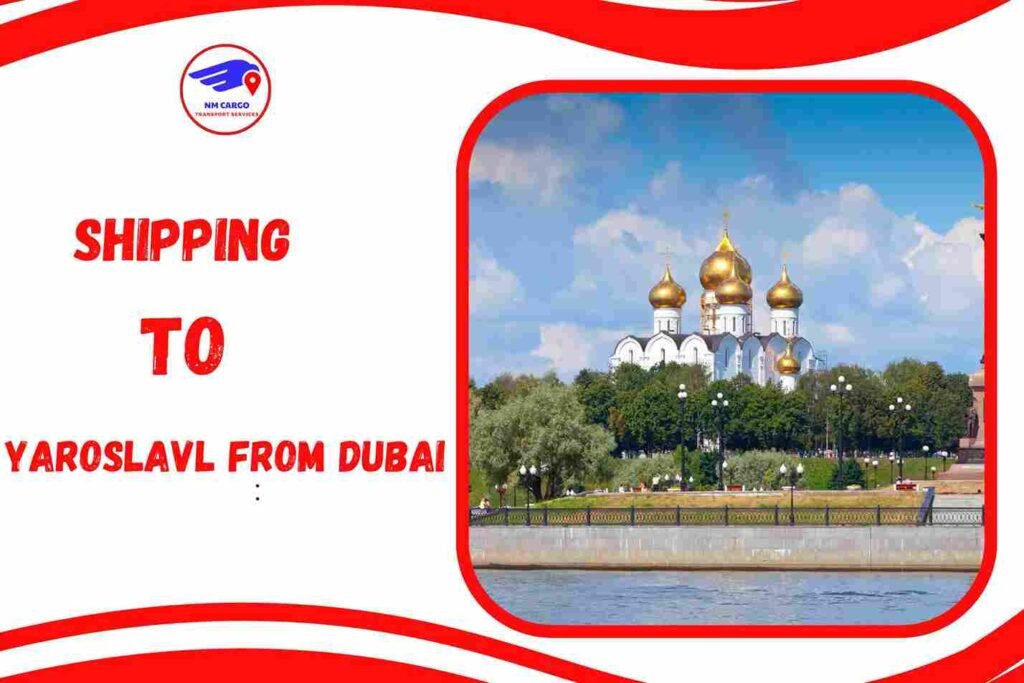 Shipping to Yaroslavl from Dubai