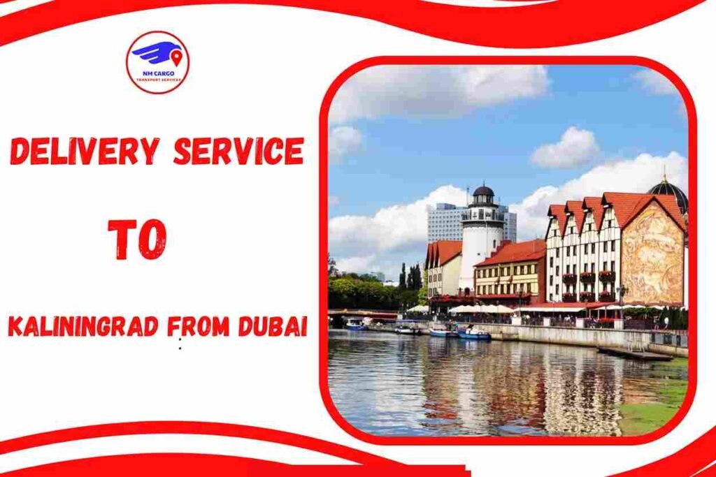 Delivery To Kaliningrad From Dubai