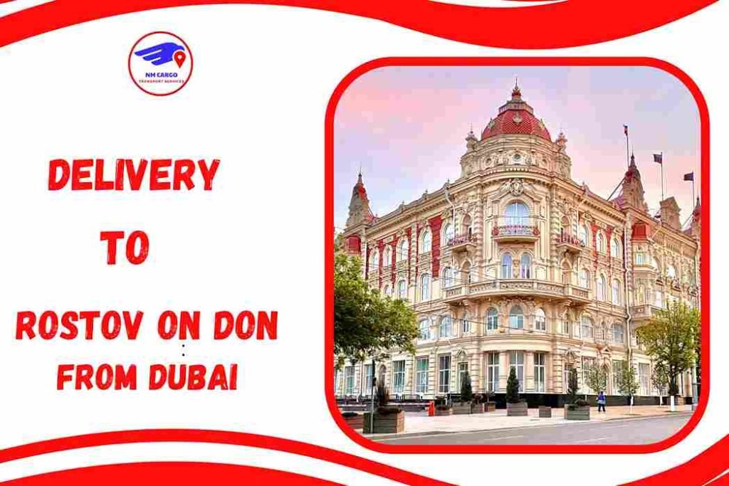 Delivery To Rostov on Don From Dubai | Russia