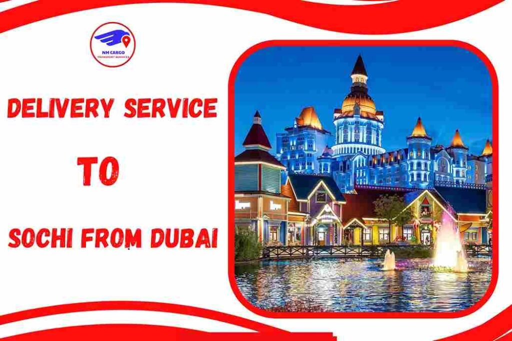 Delivery To Sochi From Dubai