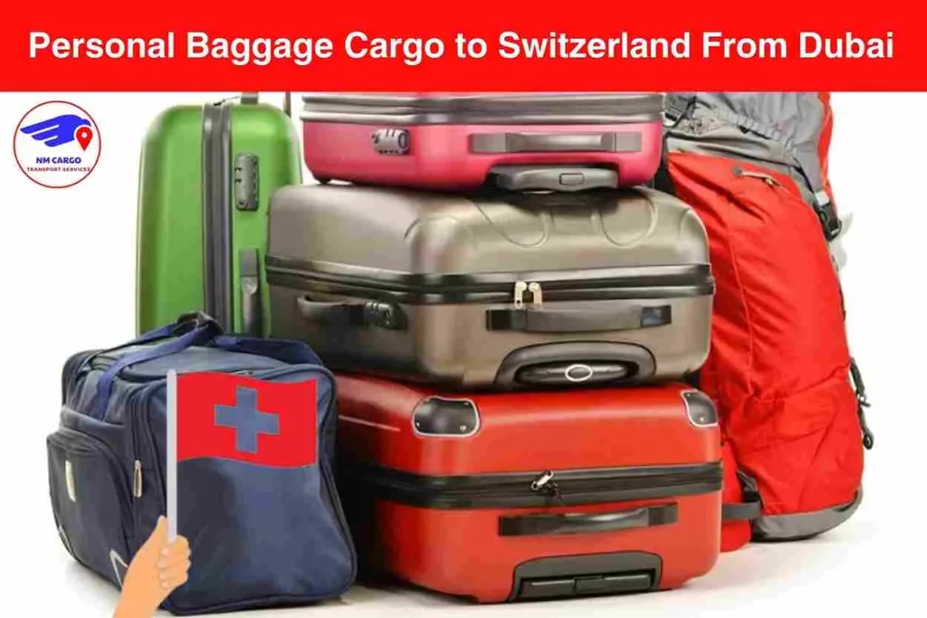 Personal Baggage Cargo to Switzerland From Dubai