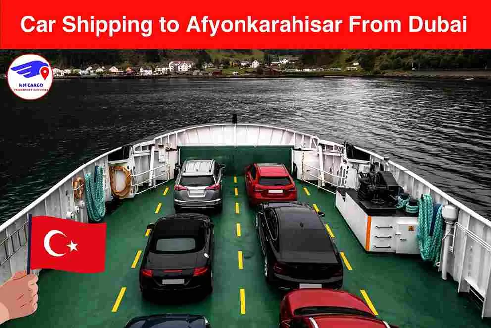 Car Shipping to Afyonkarahisar From Dubai