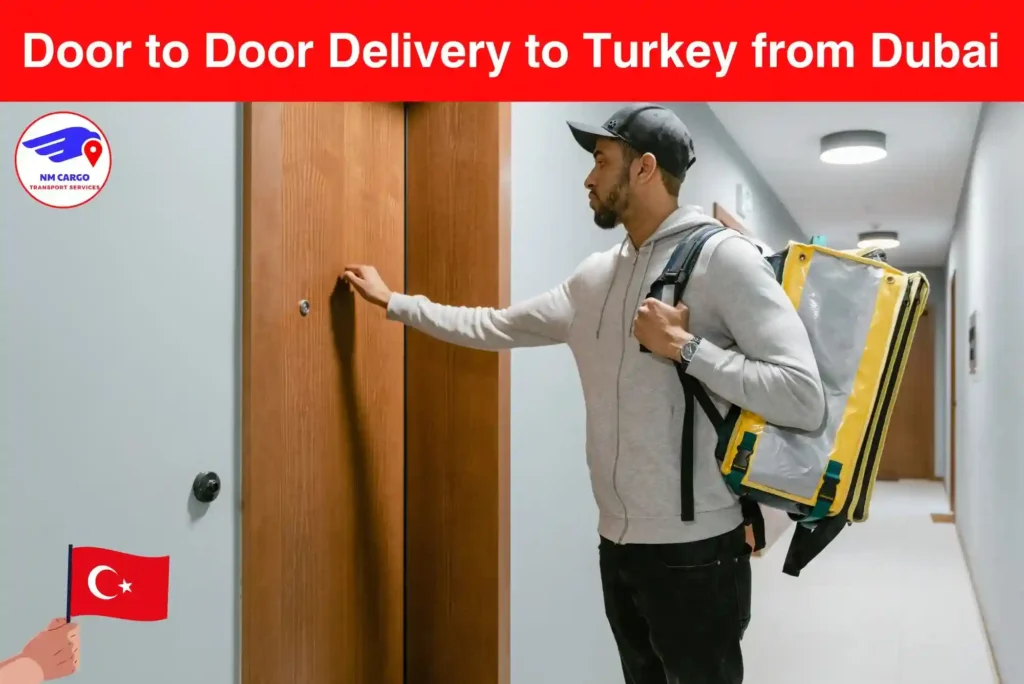 Door to Door Delivery to Turkey from Dubai​