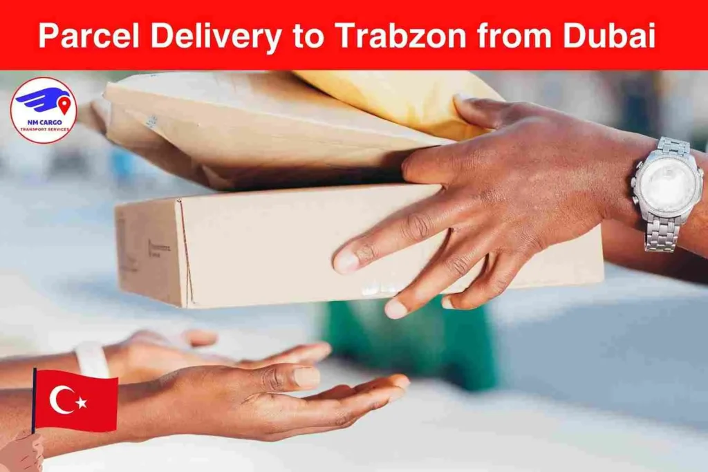 Parcel Delivery to Trabzon from Dubai