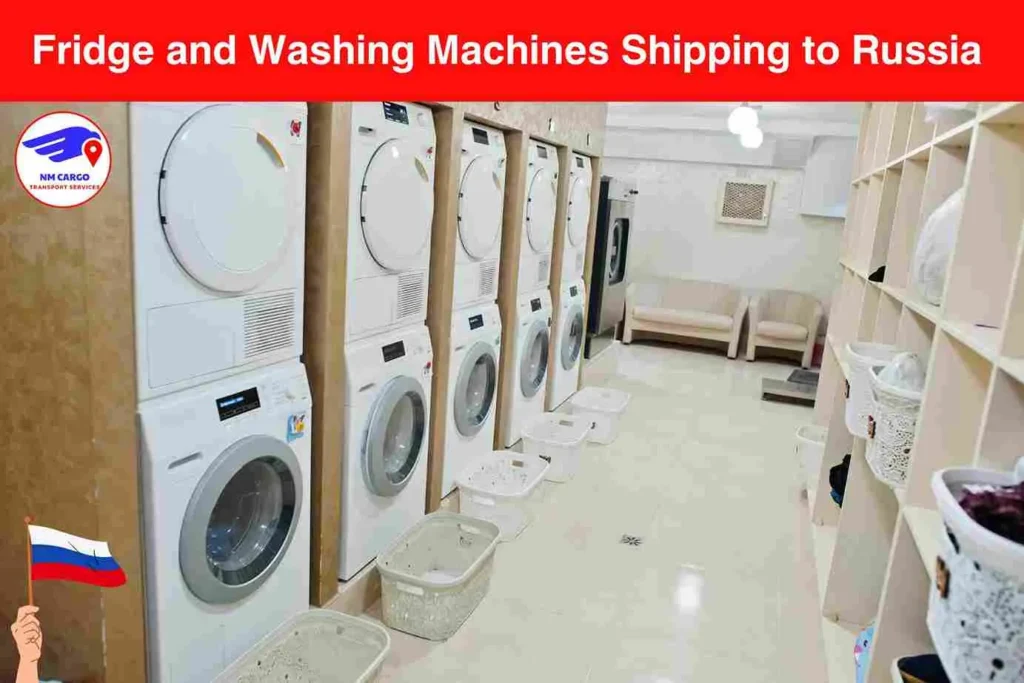Fridge and Washing Machines Shipping to Russia From UAE