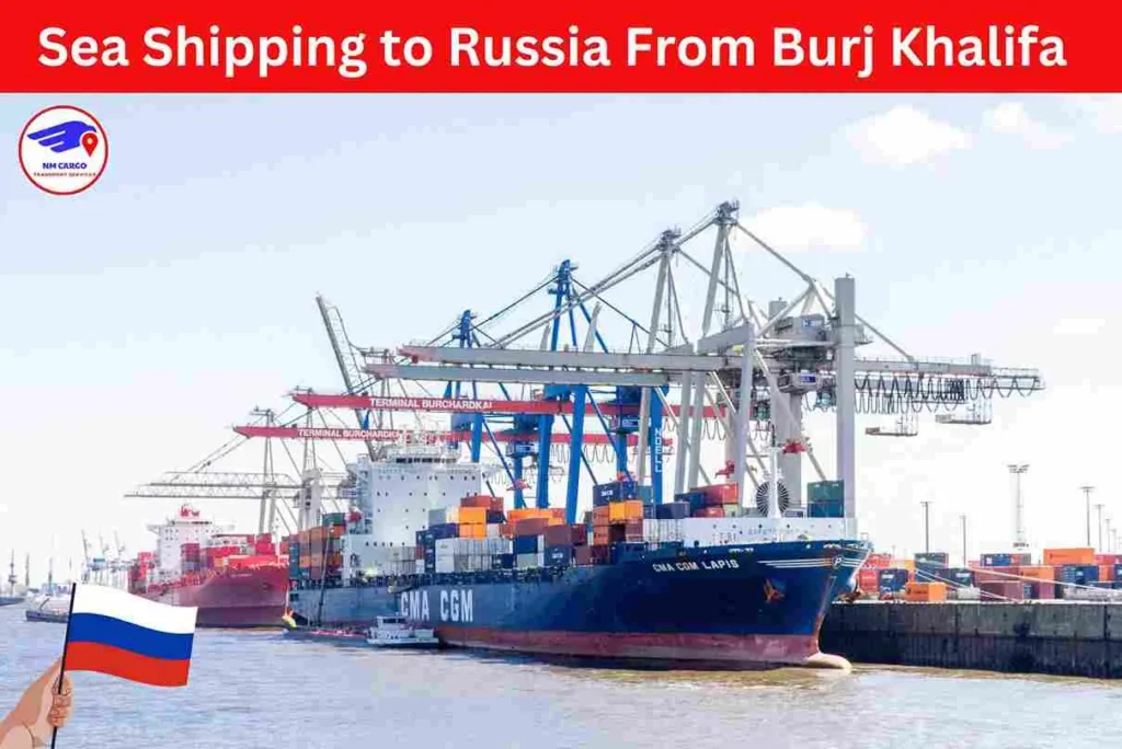 Sea Shipping to Russia From Burj Khalifa