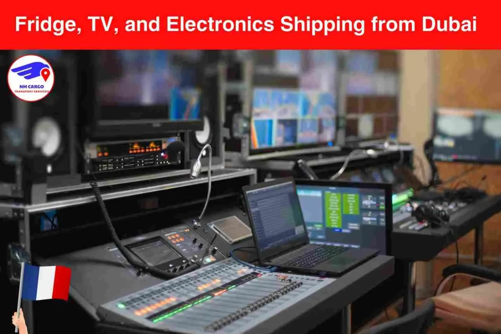 Fridge, TV, and Electronics Shipping from Dubai to Marseille