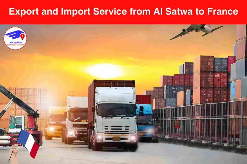 Export and Import Service from Al Satwa to France
