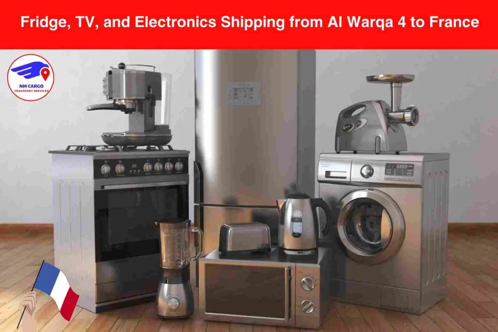Fridge, TV, and Electronics Shipping from Al Warqa 4 to France