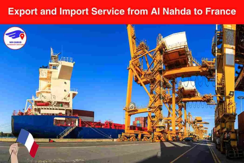 Export and Import Service from Al Nahda to France​