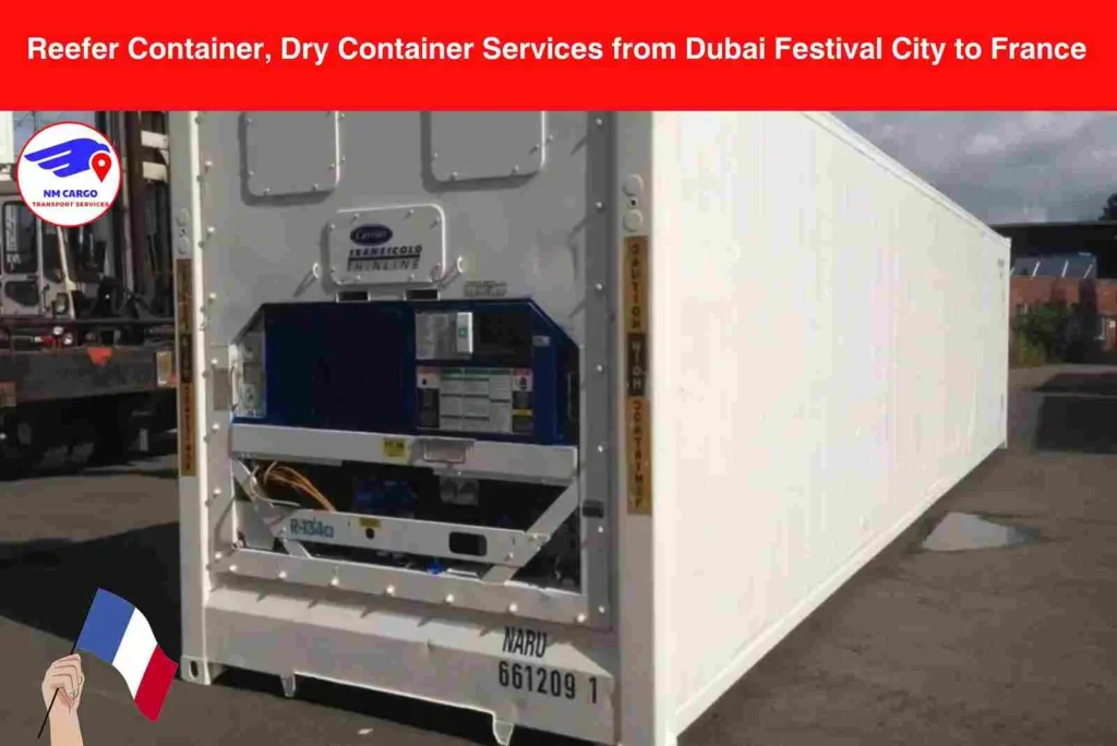 Reefer Container, Dry Container Services from Dubai Festival City to France​