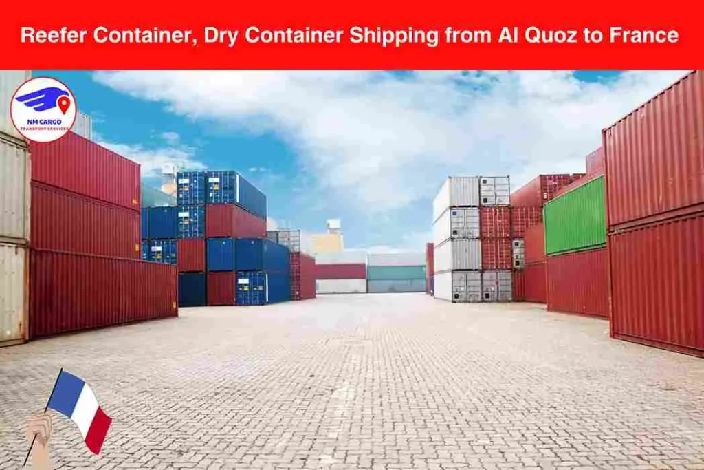 Reefer Container, Dry Container Shipping from Al Quoz to France