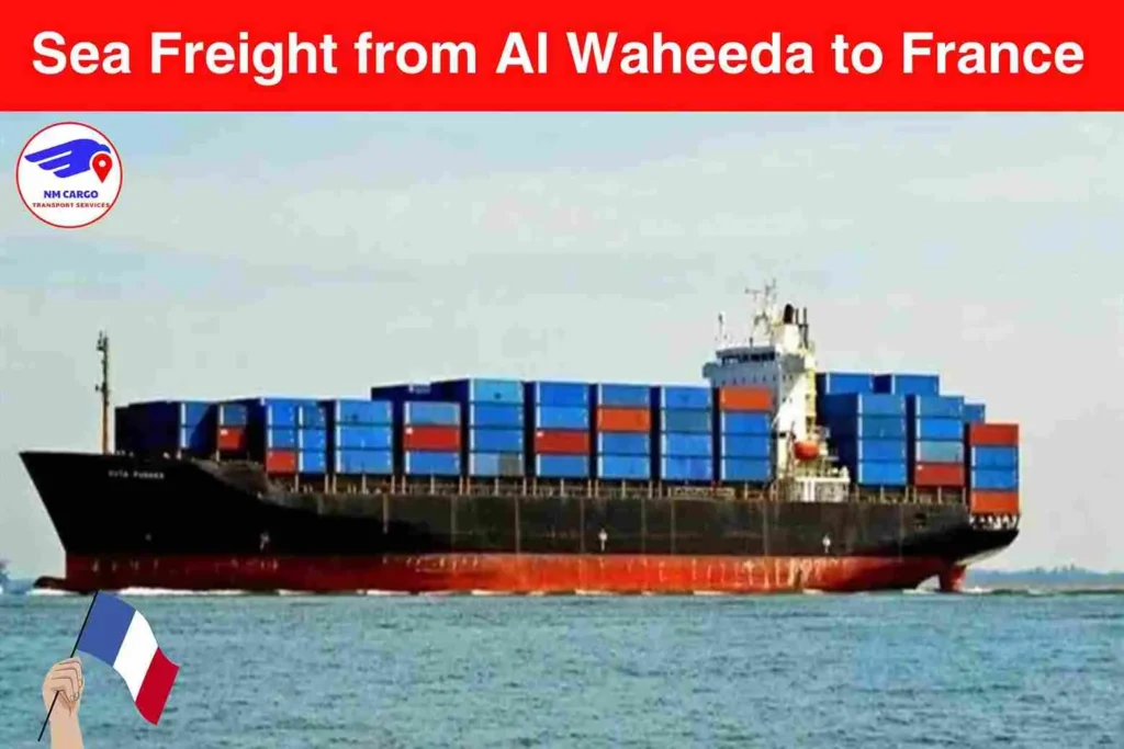 Sea Freight from Al Waheeda to France​