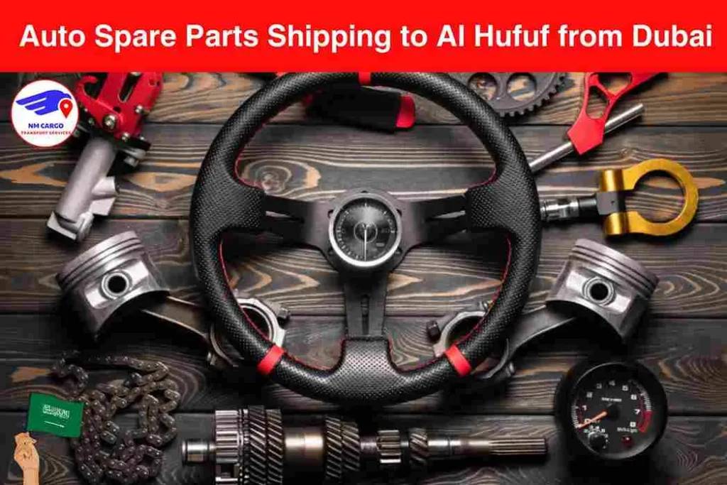 Auto Spare Parts Shipping to Al Hufuf from Dubai​