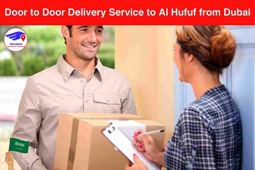 Door to Door Delivery Service to Al Hufuf from Dubai​