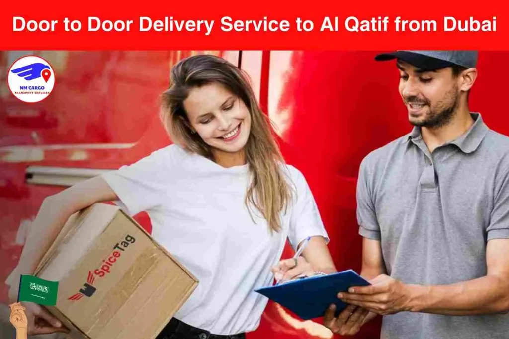 Door to Door Delivery Service to Al Qatif from Dubai​