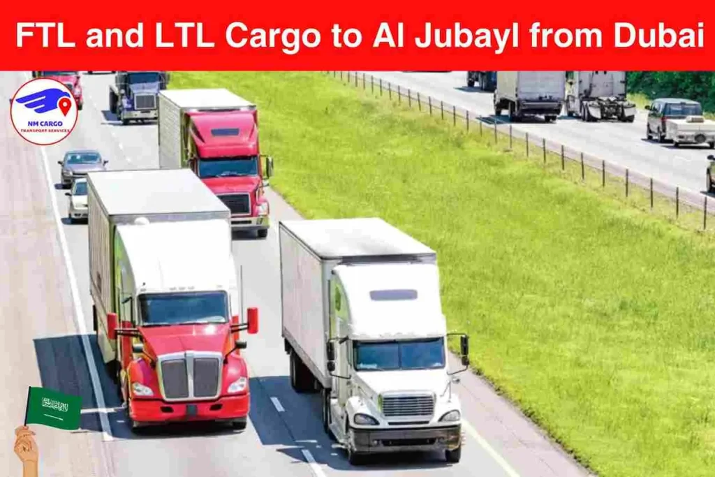 FTL and LTL Cargo to Al Jubayl from Dubai​