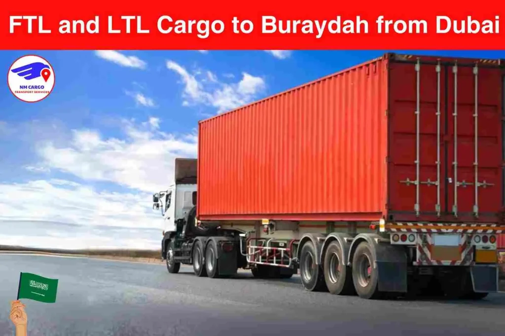FTL and LTL Cargo to Buraydah from Dubai
