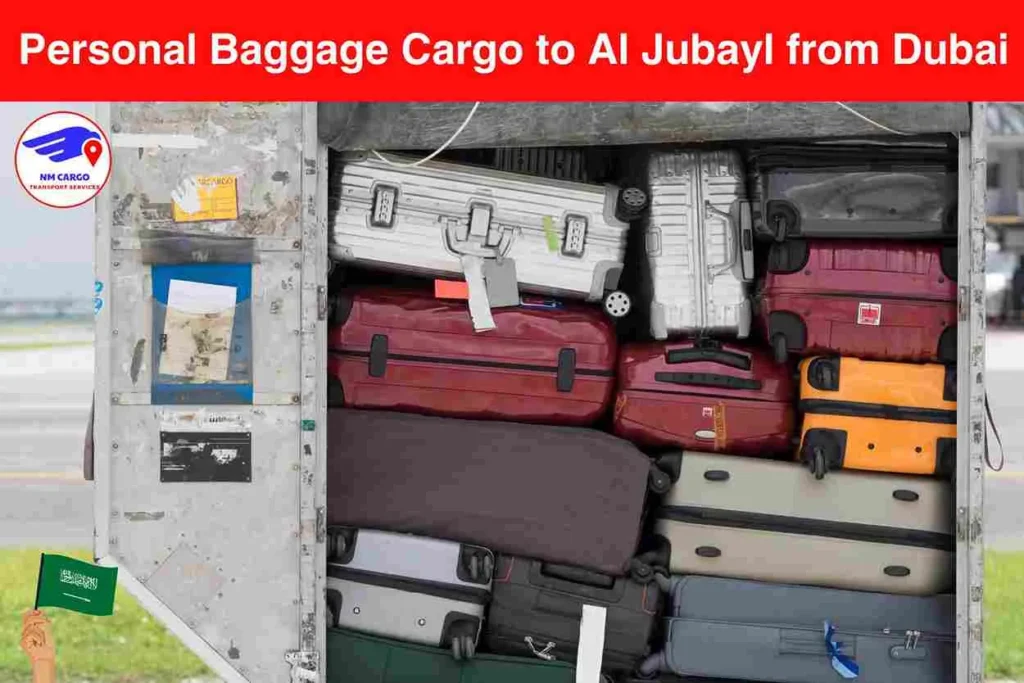 Personal Baggage Cargo to Al Jubayl from Dubai​