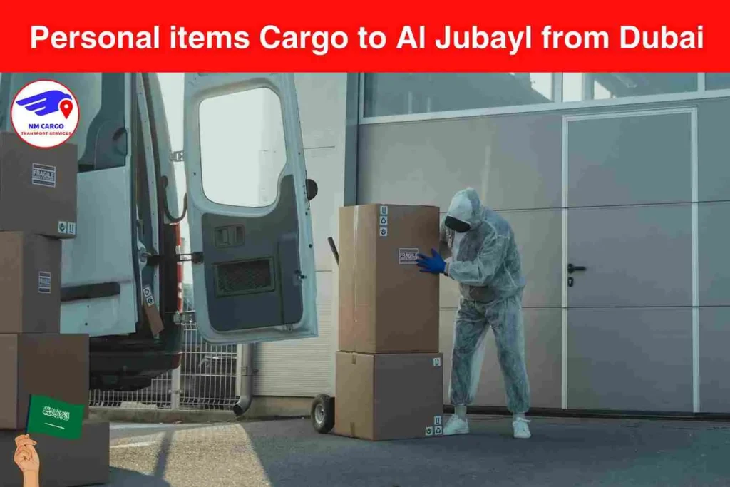 Personal items Cargo to Al Jubayl from Dubai​